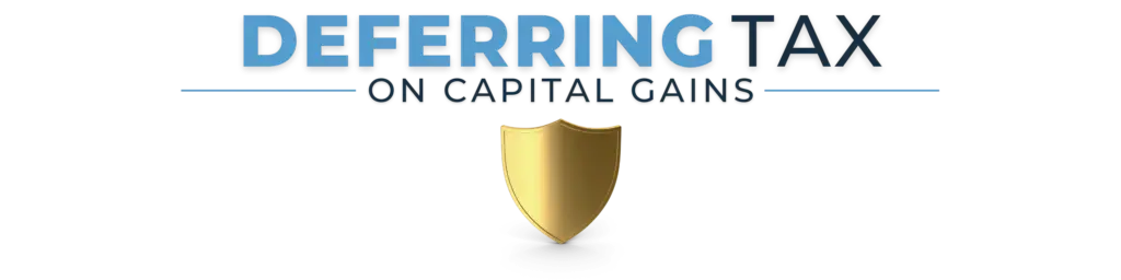 Deferring Tax On Capital Gains logo with a gold shield.